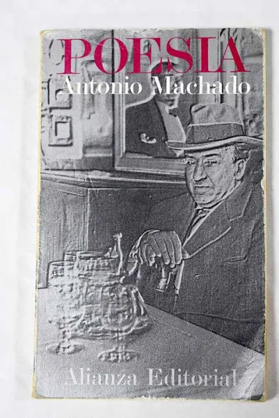Antonio Machado: POESIA (Alianza Editorial, S.A., Madrid, 1985). 