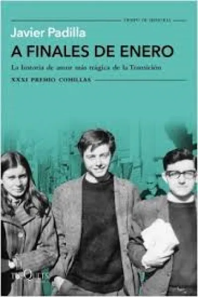 Javier Padilla: A FINALES DE ENERO (Tusquets Editores. XXXI Premio Comillas. 2019) 
