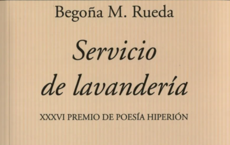 Begoña M. Rueda: SERVICIO DE LAVANDERÍA. XXXVI Premio de Poesía Hiperión (Edita poesía Hiperión, 2021) 