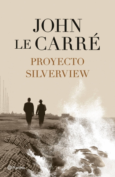 John Le Carré: PROYECTO SILVERVIEW (Editorial Planeta, 2022) 