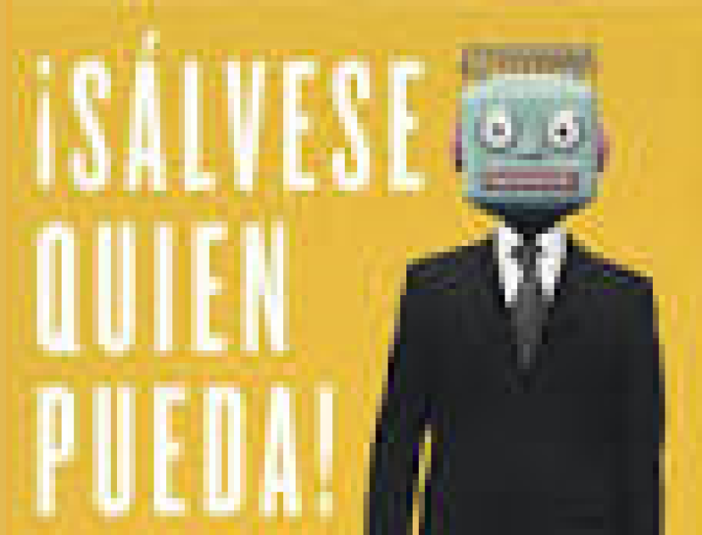 Andrés Oppenheimer: ¡SÁLVESE QUIEN PUEDA!. El futuro del trabajo en la era de la automatización (Editorial Debate, Barcelona 2019) 